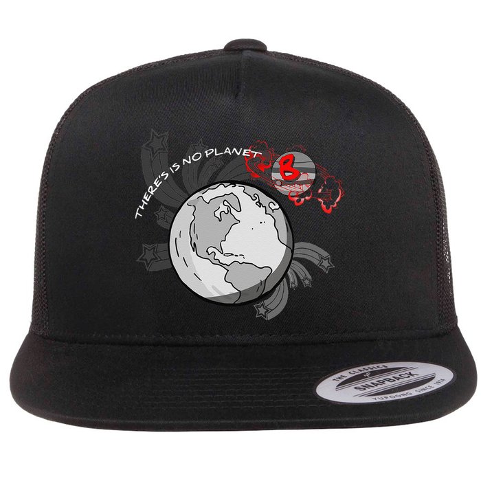 There's No Planet B Science Climate Change Earth Day Flat Bill Trucker Hat