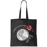 There's No Planet B Science Climate Change Earth Day Bag