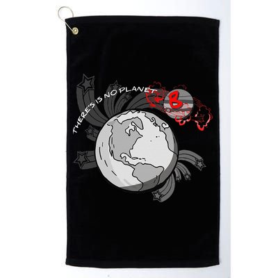 There's No Planet B Science Climate Change Earth Day Golf Towel