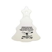 Theres No Place Id Rather Be Than Beaver Valley Funny Adult Humor Ceramic Tree Ornament