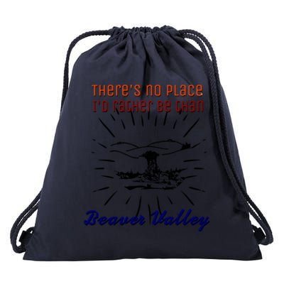 Theres No Place Id Rather Be Than Beaver Valley Funny Adult Humor Drawstring Bag