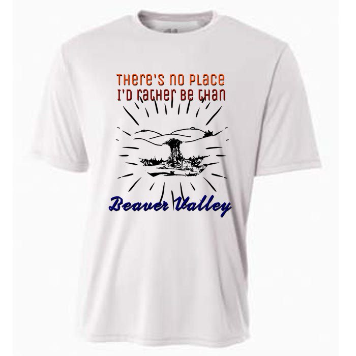 Theres No Place Id Rather Be Than Beaver Valley Funny Adult Humor Cooling Performance Crew T-Shirt