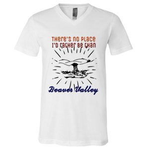 Theres No Place Id Rather Be Than Beaver Valley Funny Adult Humor V-Neck T-Shirt