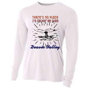 Theres No Place Id Rather Be Than Beaver Valley Funny Adult Humor Cooling Performance Long Sleeve Crew