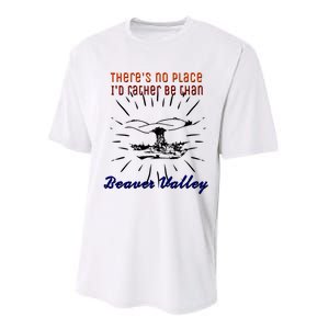 Theres No Place Id Rather Be Than Beaver Valley Funny Adult Humor Performance Sprint T-Shirt