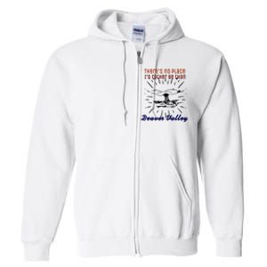 Theres No Place Id Rather Be Than Beaver Valley Funny Adult Humor Full Zip Hoodie