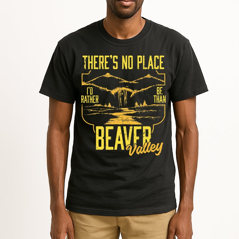 There's No Place I'd Rather Be Than Beaver Valley Tall T-Shirt