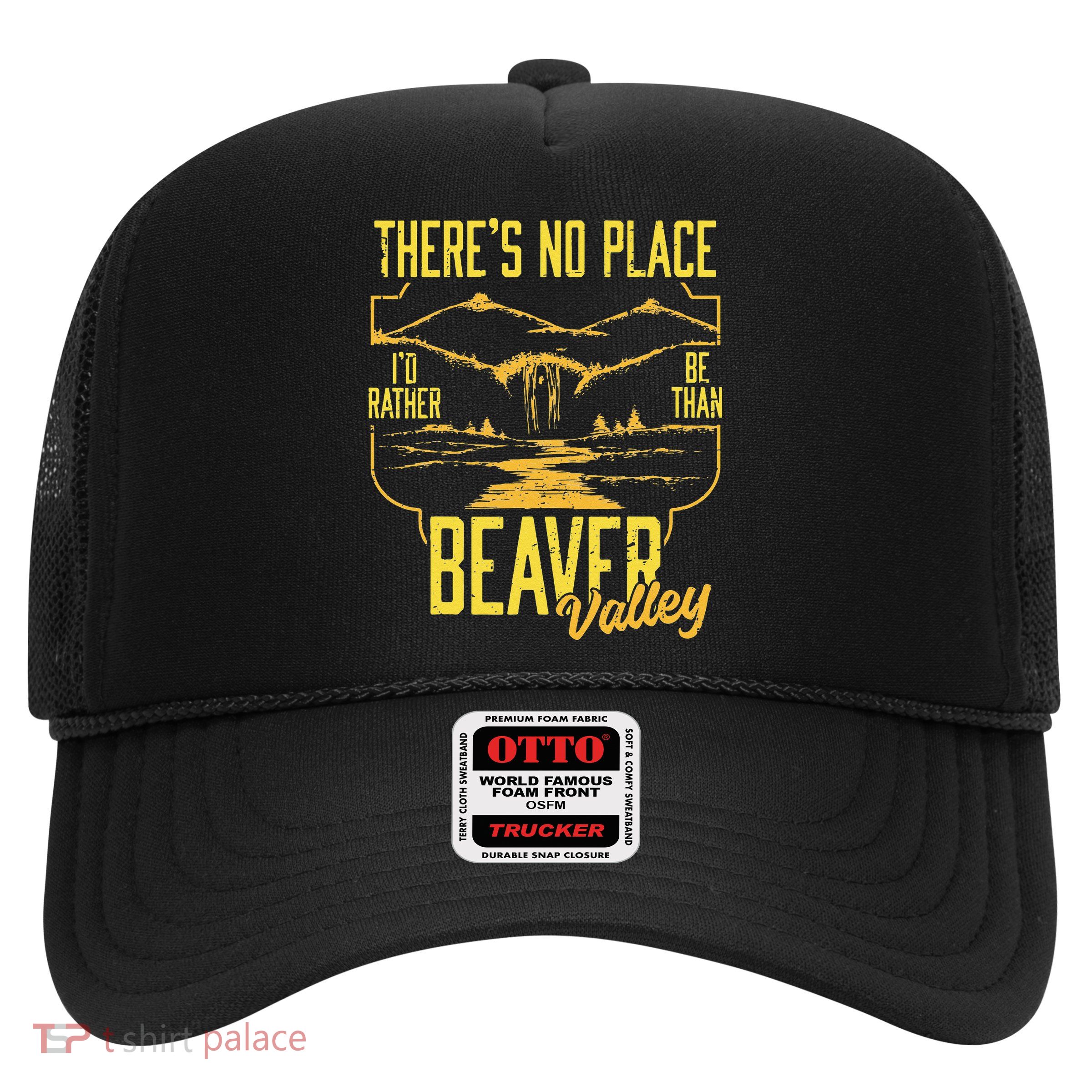 There's No Place I'd Rather Be Than Beaver Valley Trucker Hat