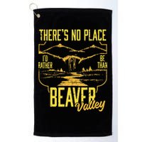 There's No Place I'd Rather Be Than Beaver Valley Golf Towel