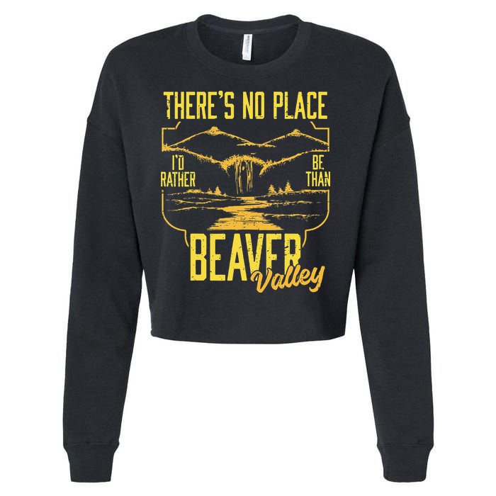 There's No Place I'd Rather Be Than Beaver Valley Cropped Pullover Crew