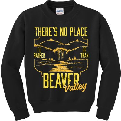There's No Place I'd Rather Be Than Beaver Valley Kids Sweatshirt