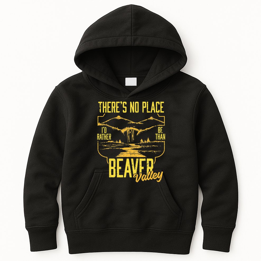 There's No Place I'd Rather Be Than Beaver Valley Kids Hoodie