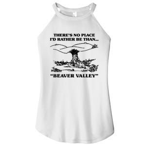 Theres No Place Id Rather Be Than Beaver Valley Funny Gift Women’s Perfect Tri Rocker Tank