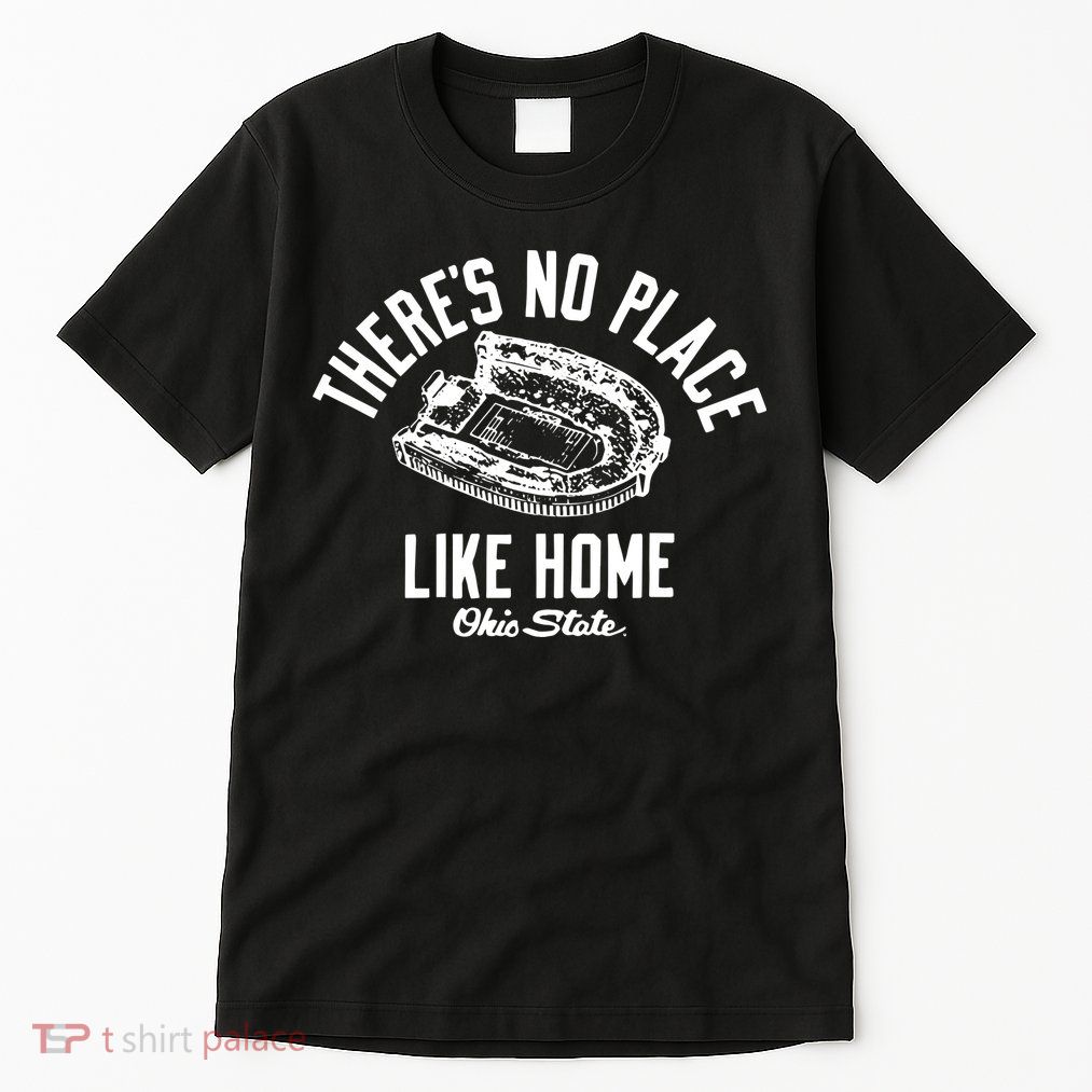 There’S No Place Like Home O.H.I.O State Tall T-Shirt