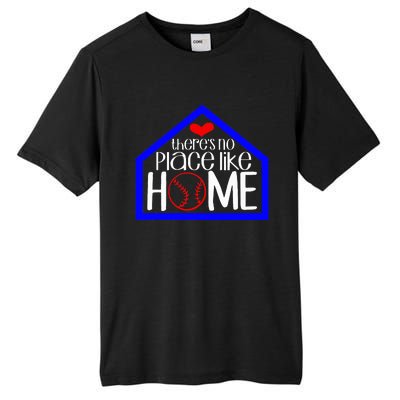 ThereS No Place Like Home Baseball Tall Fusion ChromaSoft Performance T-Shirt