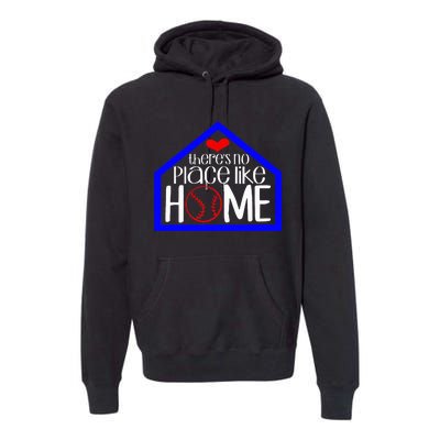 ThereS No Place Like Home Baseball Premium Hoodie