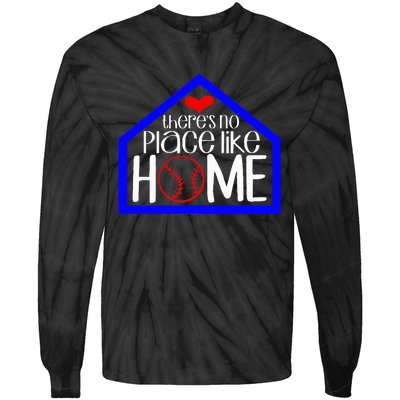 ThereS No Place Like Home Baseball Tie-Dye Long Sleeve Shirt