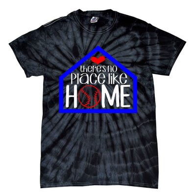 ThereS No Place Like Home Baseball Tie-Dye T-Shirt