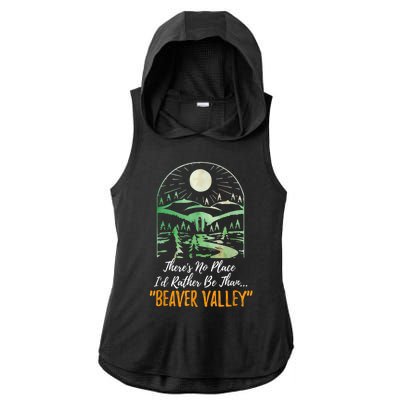 Theres No Place Id Rather Be Than Beaver Valley Funny Adult Humor Ladies PosiCharge Tri-Blend Wicking Draft Hoodie Tank