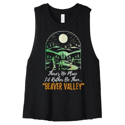 Theres No Place Id Rather Be Than Beaver Valley Funny Adult Humor Women's Racerback Cropped Tank