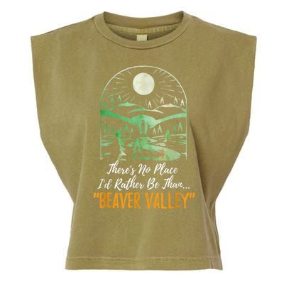 Theres No Place Id Rather Be Than Beaver Valley Funny Adult Humor Garment-Dyed Women's Muscle Tee