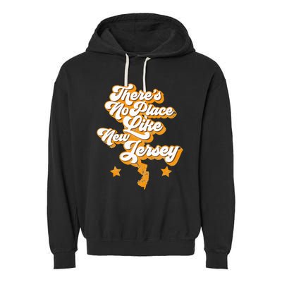 ThereS No Place Like New Jersey Home State Retro Style Garment-Dyed Fleece Hoodie