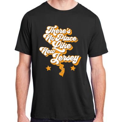 ThereS No Place Like New Jersey Home State Retro Style Adult ChromaSoft Performance T-Shirt