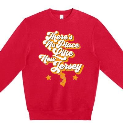 ThereS No Place Like New Jersey Home State Retro Style Premium Crewneck Sweatshirt