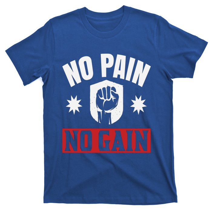 Tgiftgift No Pain No Gain Gift Cute Gift T-Shirt