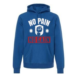 Tgiftgift No Pain No Gain Gift Cute Gift Premium Hoodie