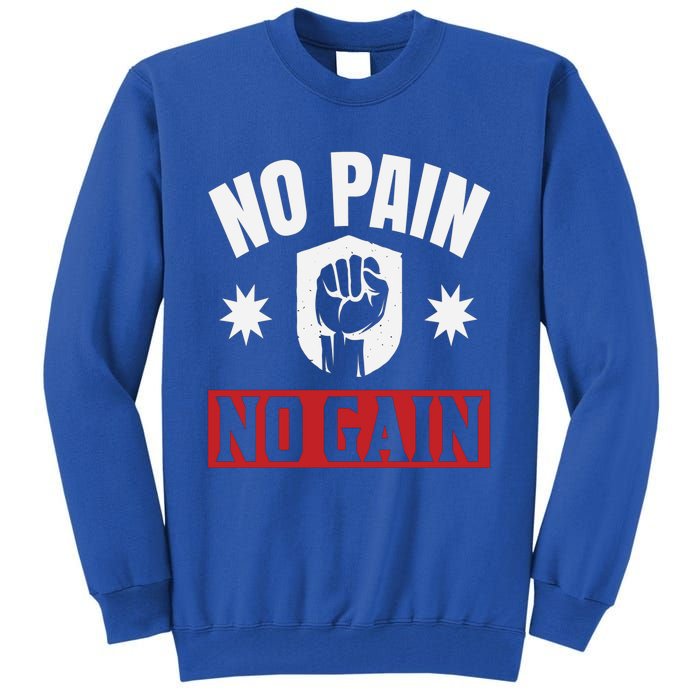 Tgiftgift No Pain No Gain Gift Cute Gift Tall Sweatshirt