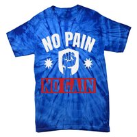 Tgiftgift No Pain No Gain Gift Cute Gift Tie-Dye T-Shirt