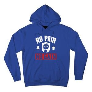 Tgiftgift No Pain No Gain Gift Cute Gift Tall Hoodie