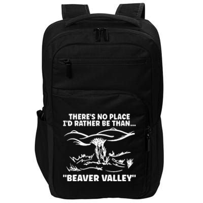 Theres No Place Id Rather Be Than Beaver Valley Impact Tech Backpack