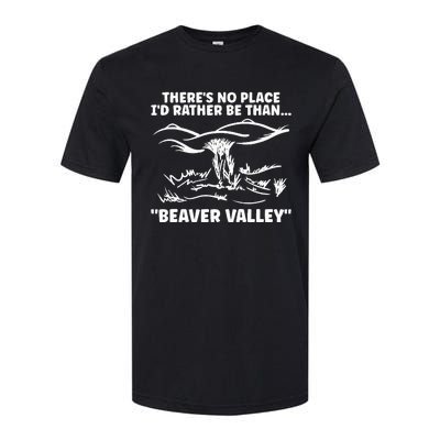 Theres No Place Id Rather Be Than Beaver Valley Softstyle® CVC T-Shirt