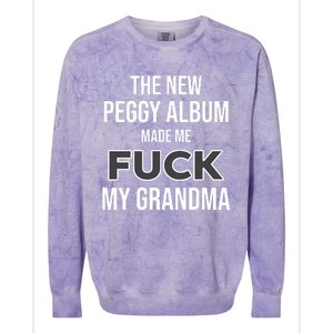 The New Peggy Album Made Me Fuck My Grandma Colorblast Crewneck Sweatshirt