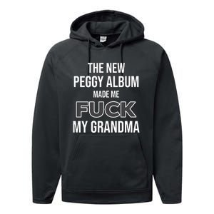 The New Peggy Album Made Me Fuck My Grandma Performance Fleece Hoodie