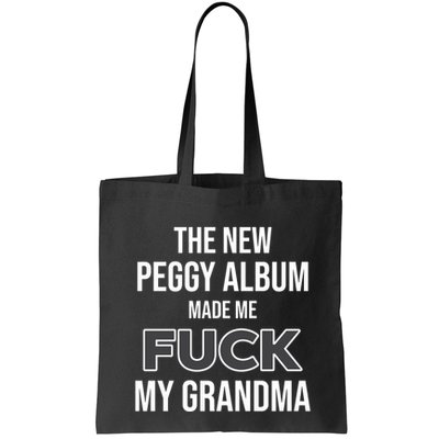 The New Peggy Album Made Me Fuck My Grandma Bag