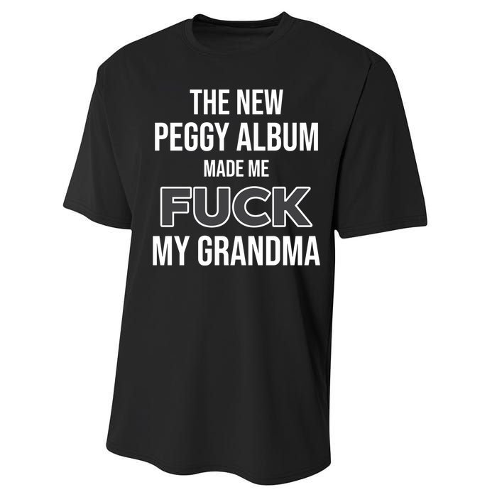 The New Peggy Album Made Me Fuck My Grandma Performance Sprint T-Shirt