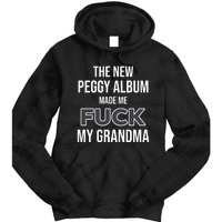 The New Peggy Album Made Me Fuck My Grandma Tie Dye Hoodie