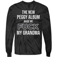 The New Peggy Album Made Me Fuck My Grandma Tie-Dye Long Sleeve Shirt