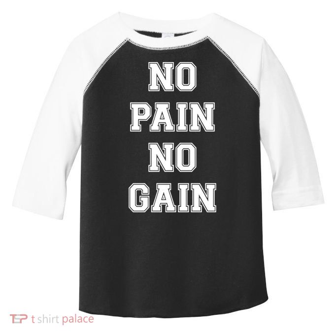 Trendy No Pain No Gain Bold Outline Gift Toddler Fine Jersey T-Shirt