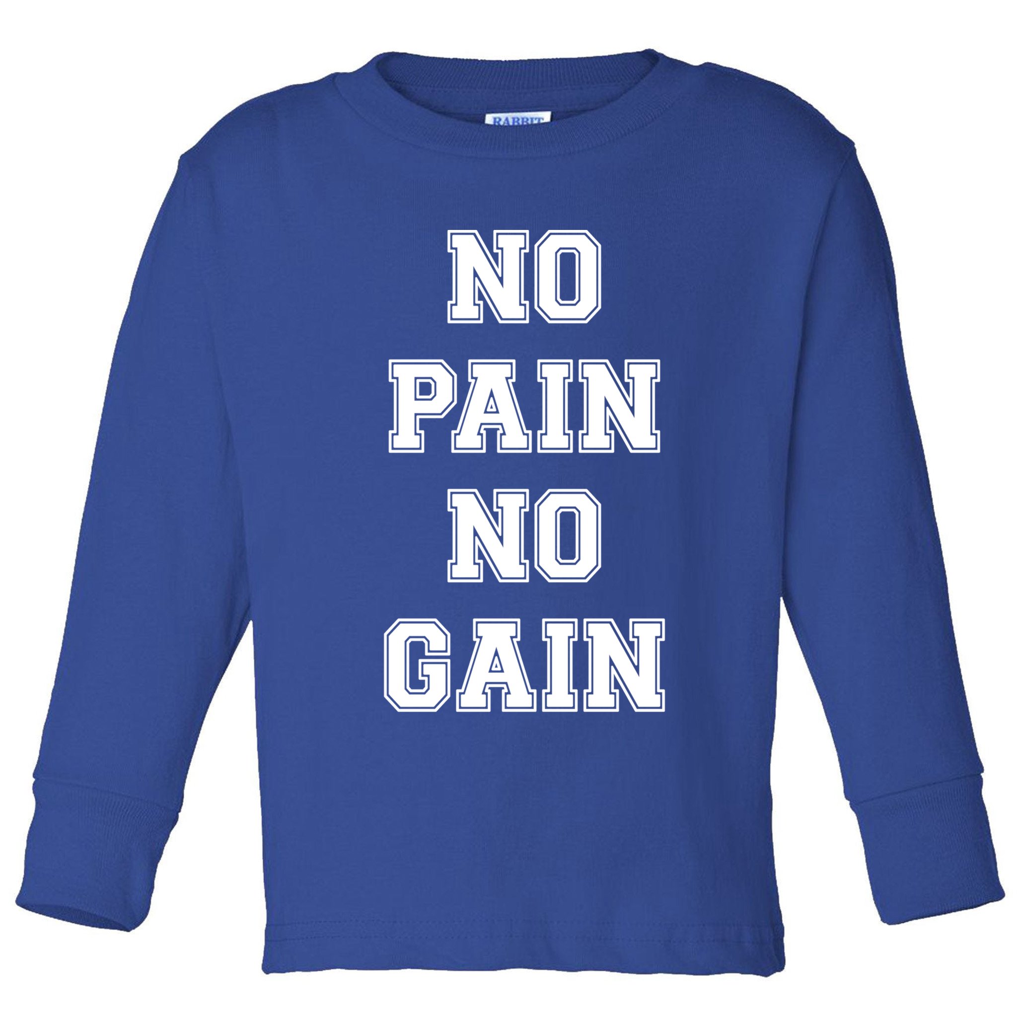 Trendy No Pain No Gain Bold Outline Gift Toddler Long Sleeve Shirt