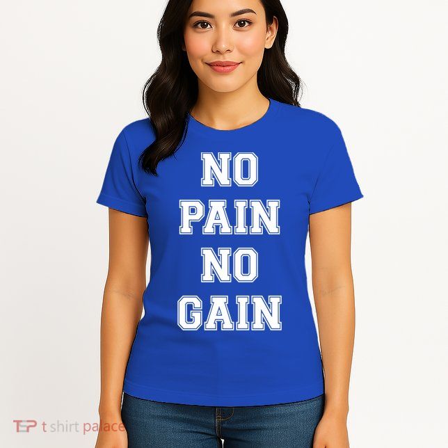 Trendy No Pain No Gain Bold Outline Gift Womens T-Shirt