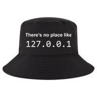 There's No Place Like 127.0.0.1 Home Localhost Funny Cool Comfort Performance Bucket Hat