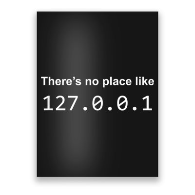There's No Place Like 127.0.0.1 Home Localhost Funny Poster