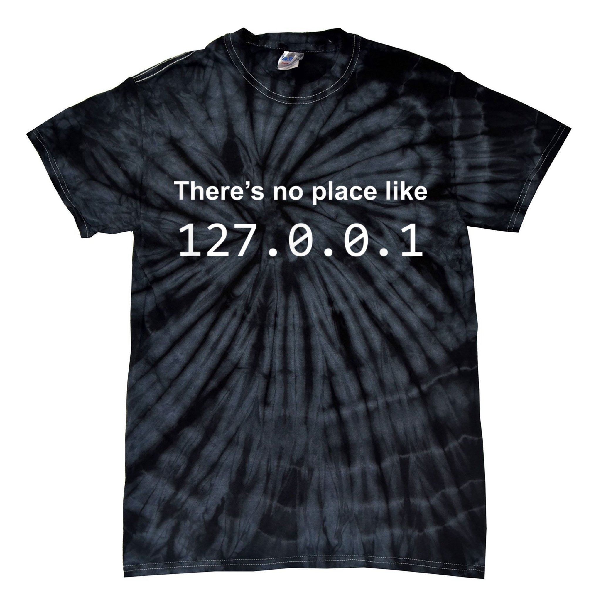 There's No Place Like 127.0.0.1 Home Localhost Funny Tie-Dye T-Shirt