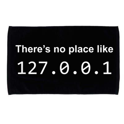 There's No Place Like 127.0.0.1 Home Localhost Funny Microfiber Hand Towel