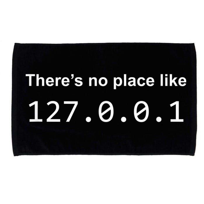 There's No Place Like 127.0.0.1 Home Localhost Funny Microfiber Hand Towel