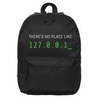 ThereS No Place Like 127.0.0.1 16 in Basic Backpack